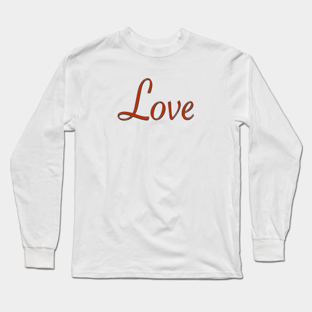Love Power Word Long Sleeve T-Shirt by rayraynoire